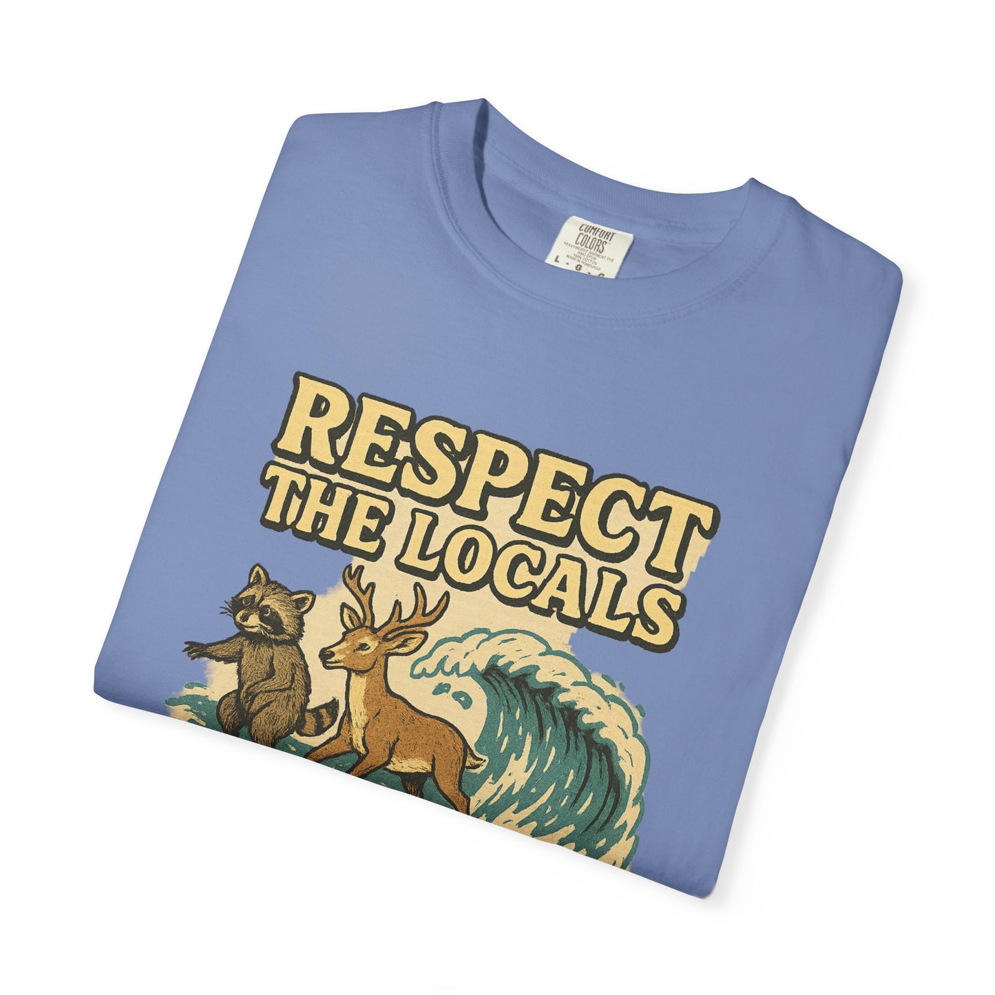 Respect the Locals: Surfs Up T-Shirt | Wear It Now | Preserve Wildlife | Jax Humor